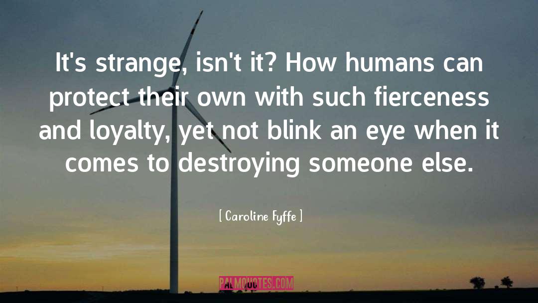 Fierceness quotes by Caroline Fyffe