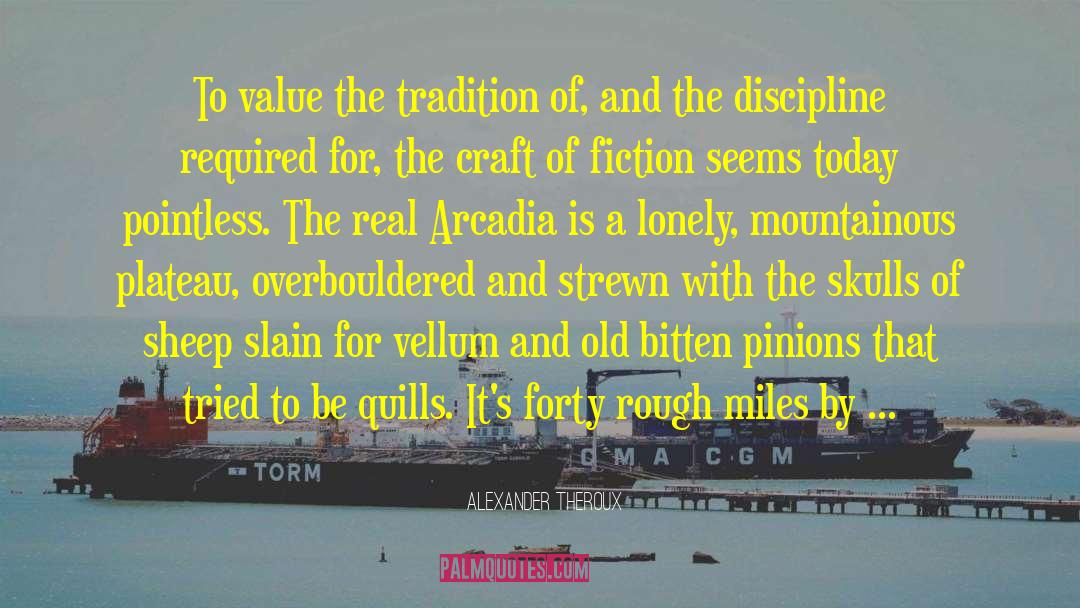 Fierson Arcadia quotes by Alexander Theroux