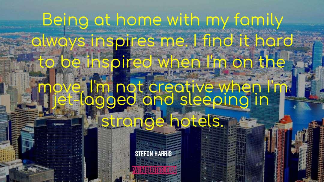 Fiesole Hotels quotes by Stefon Harris