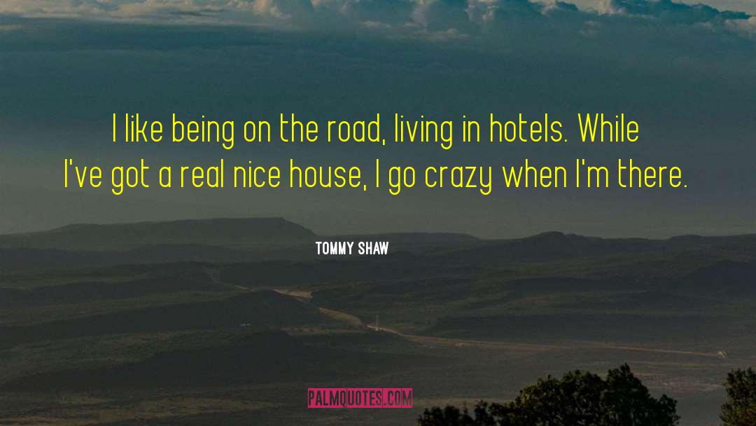 Fiesole Hotels quotes by Tommy Shaw