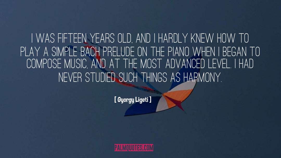 Fifteen Years Old quotes by Gyorgy Ligeti