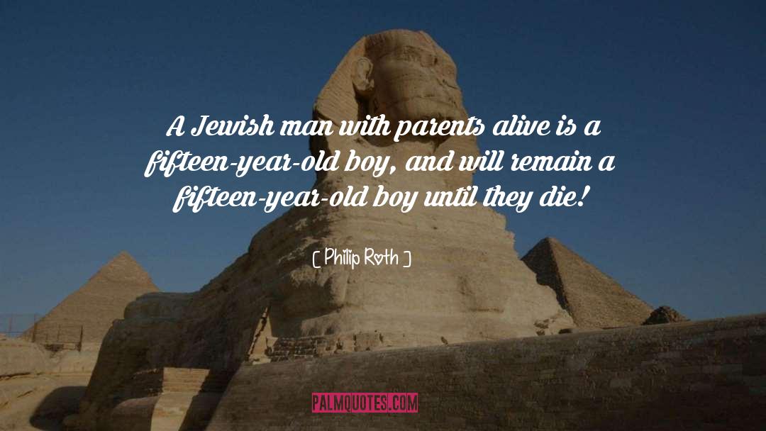 Fifteen Years Old quotes by Philip Roth