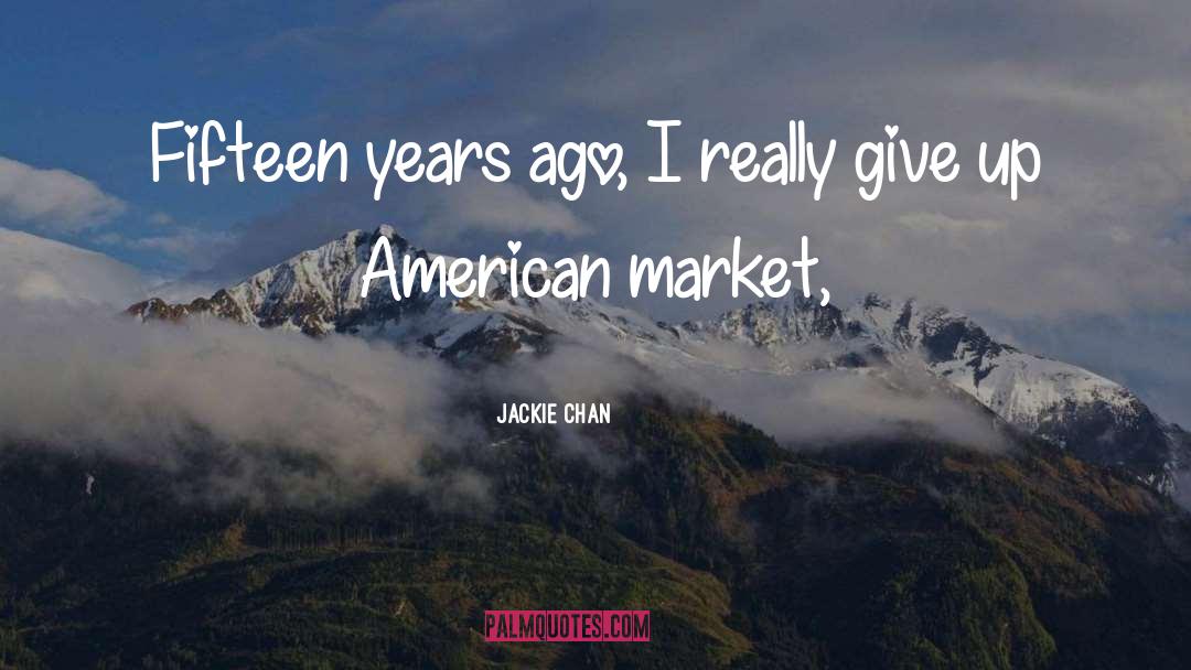 Fifteen Years quotes by Jackie Chan