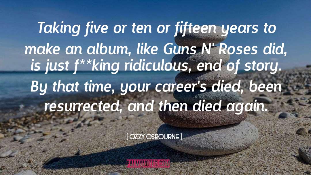 Fifteen Years quotes by Ozzy Osbourne