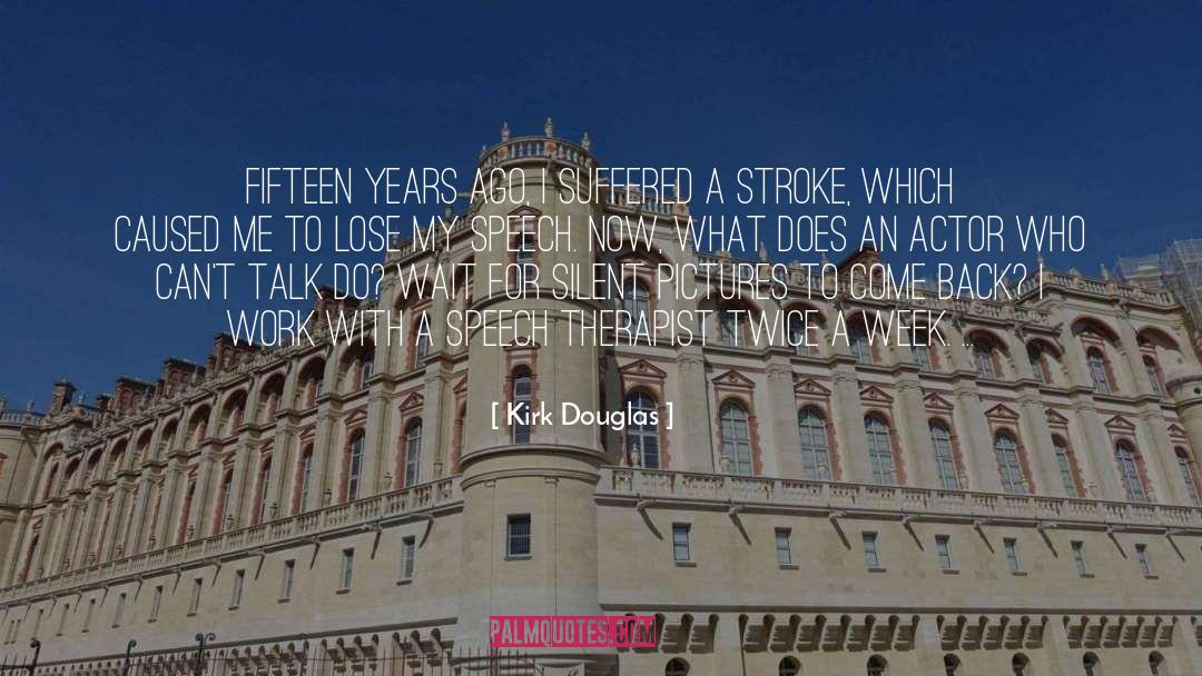 Fifteen Years quotes by Kirk Douglas