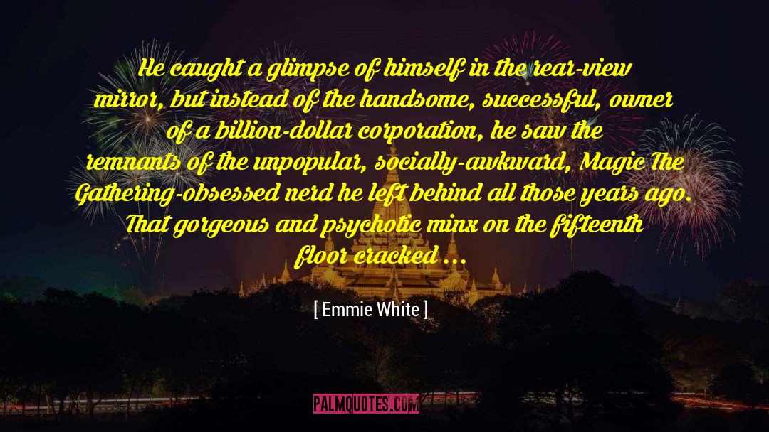 Fifteenth quotes by Emmie White