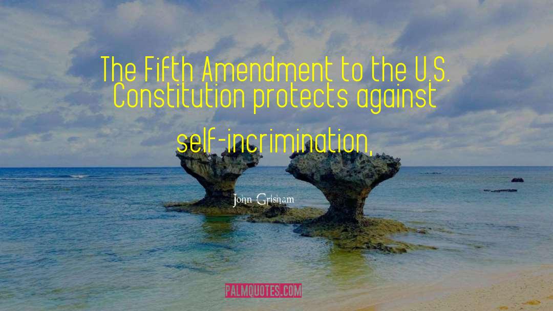 Fifth Amendment quotes by John Grisham