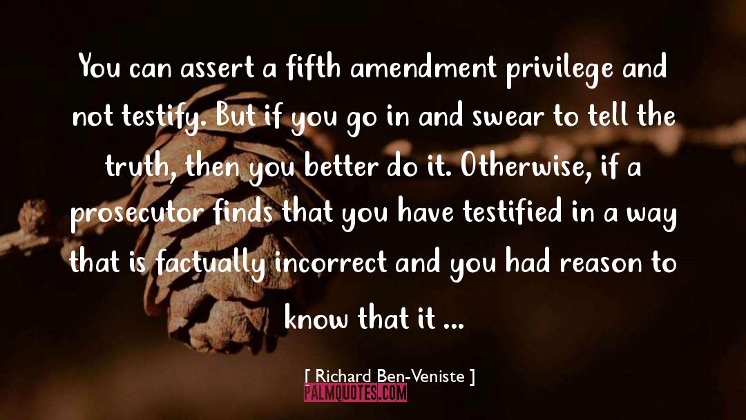 Fifth Amendment quotes by Richard Ben-Veniste