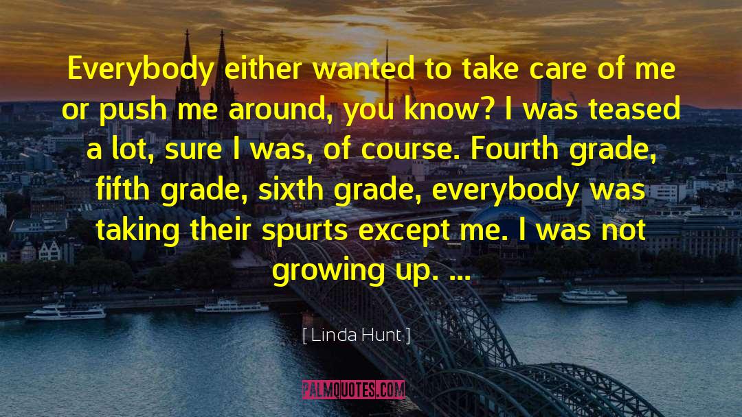 Fifth Grade quotes by Linda Hunt