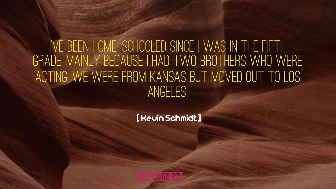 Fifth Grade quotes by Kevin Schmidt