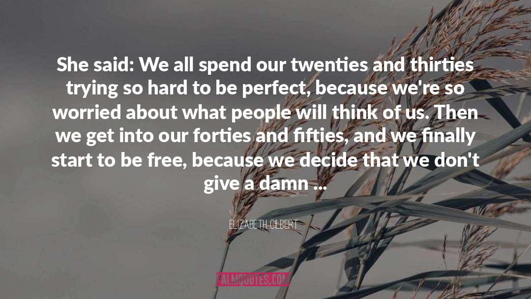 Fifties quotes by Elizabeth Gilbert