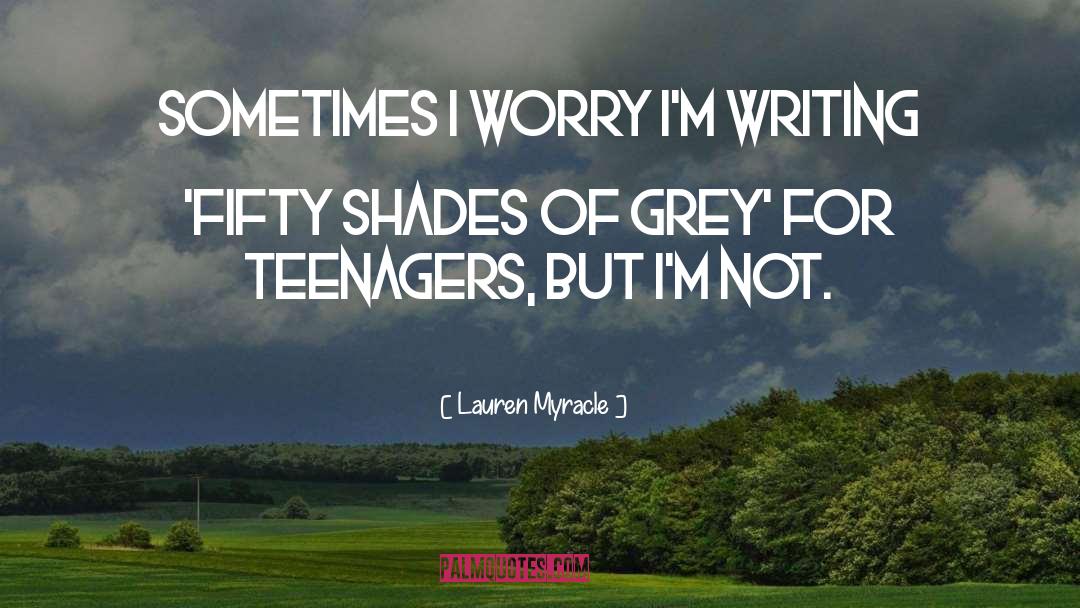 Fifty Shades Of Grey Humor quotes by Lauren Myracle