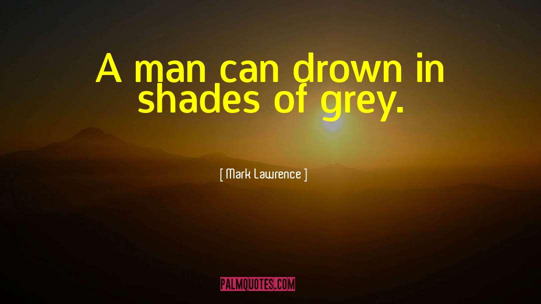 Fifty Shades Of Grey quotes by Mark Lawrence