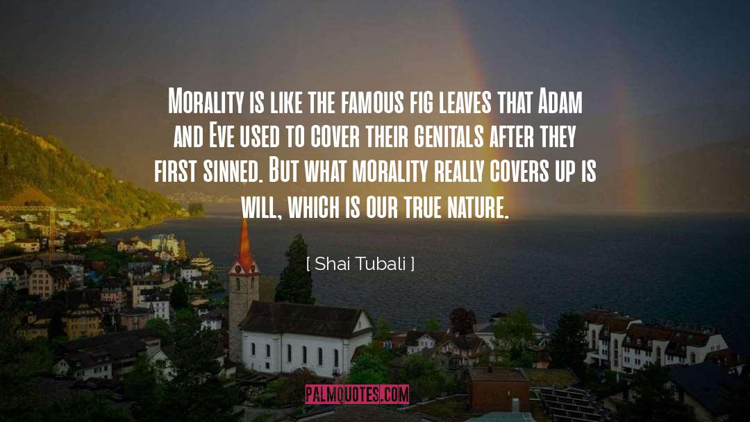 Fig quotes by Shai Tubali
