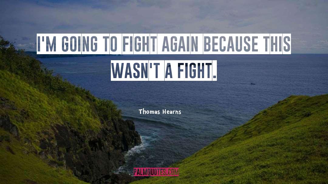 Fight Again quotes by Thomas Hearns
