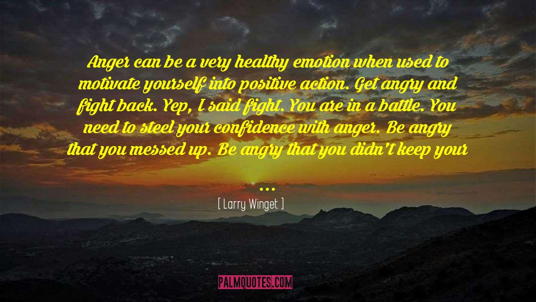 Fight Back quotes by Larry Winget