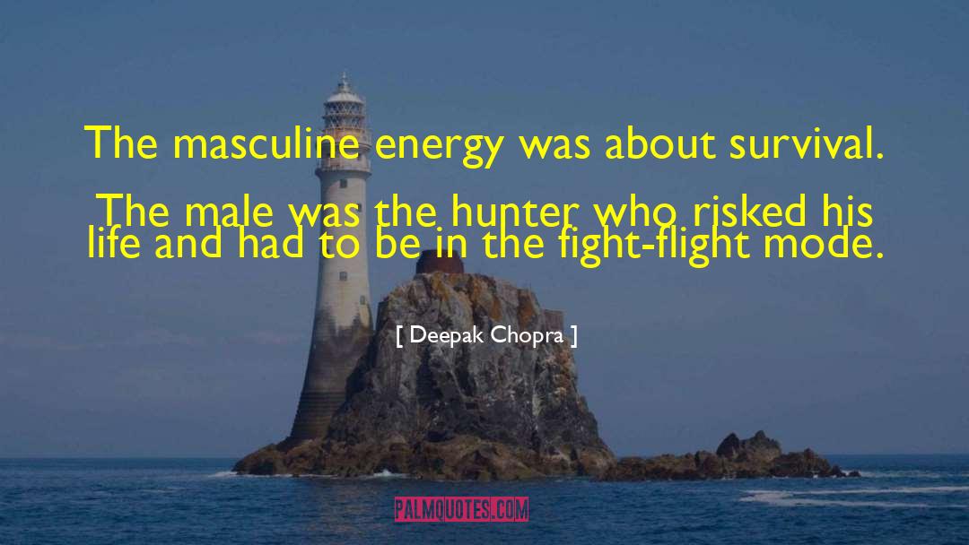 Fight Flight Freeze quotes by Deepak Chopra