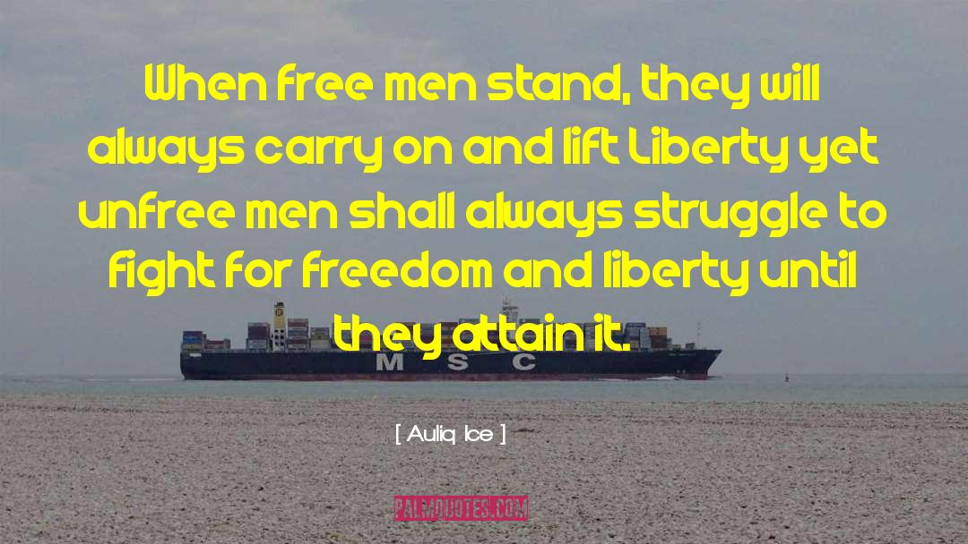 Fight For Freedom quotes by Auliq Ice