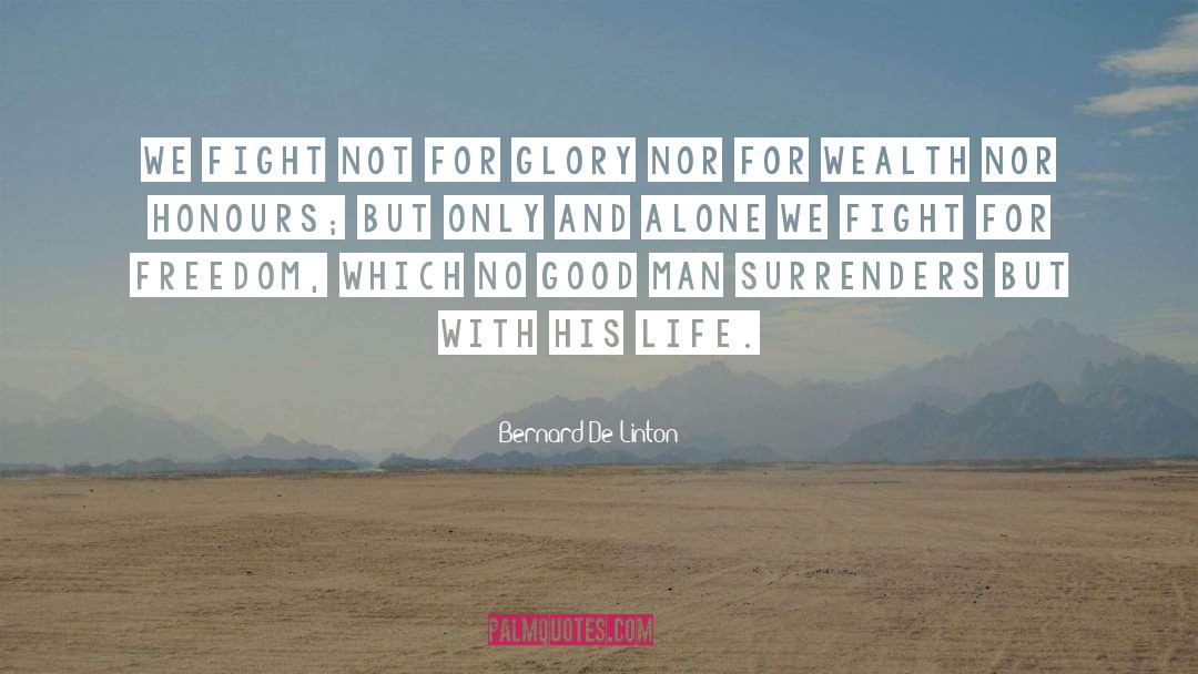 Fight For Freedom quotes by Bernard De Linton