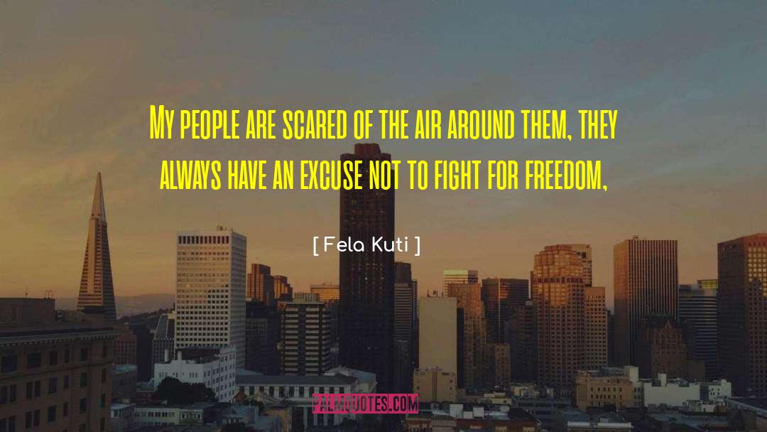 Fight For Freedom quotes by Fela Kuti