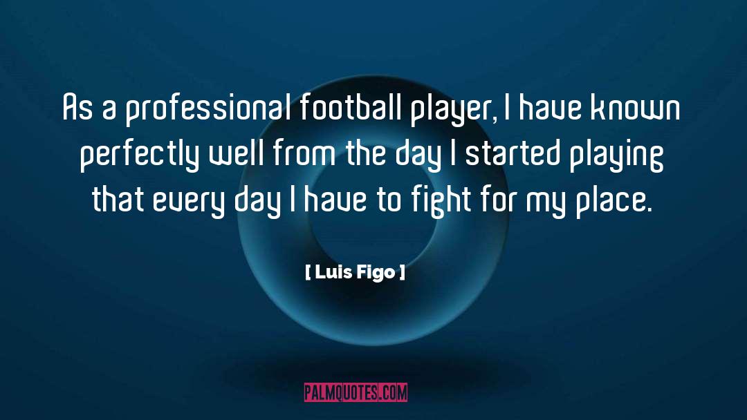 Fight For quotes by Luis Figo