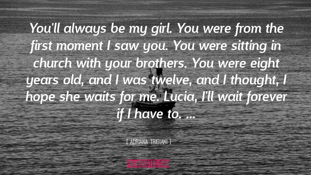 Fight For The Girl You Love quotes by Adriana Trigiani