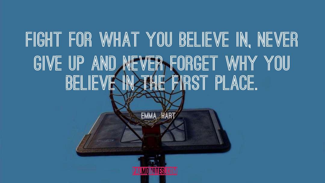 Fight For What You Believe quotes by Emma  Hart