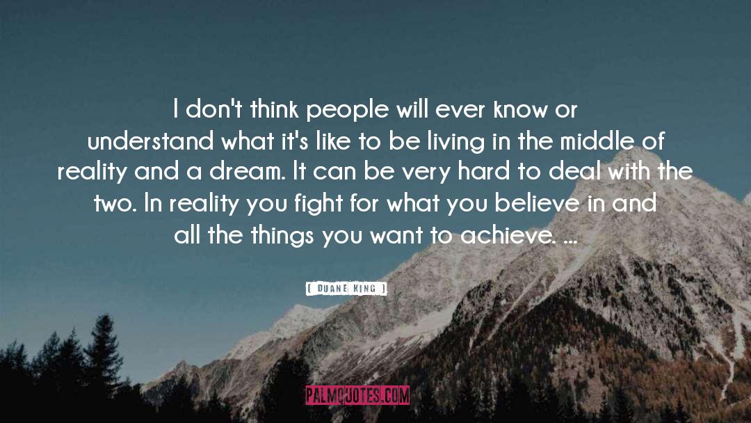 Fight For What You Believe quotes by Duane King