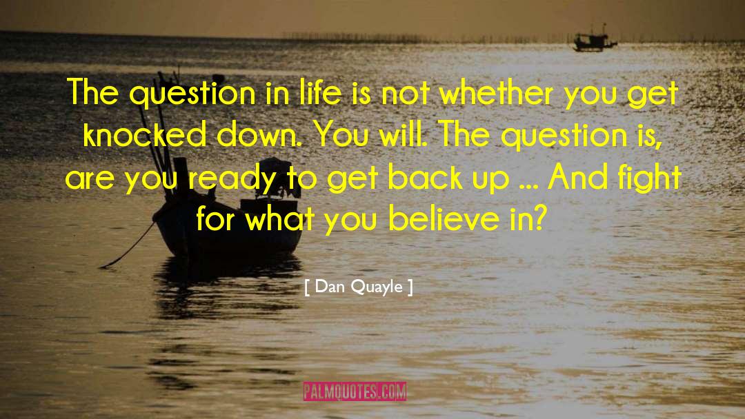Fight For What You Believe quotes by Dan Quayle