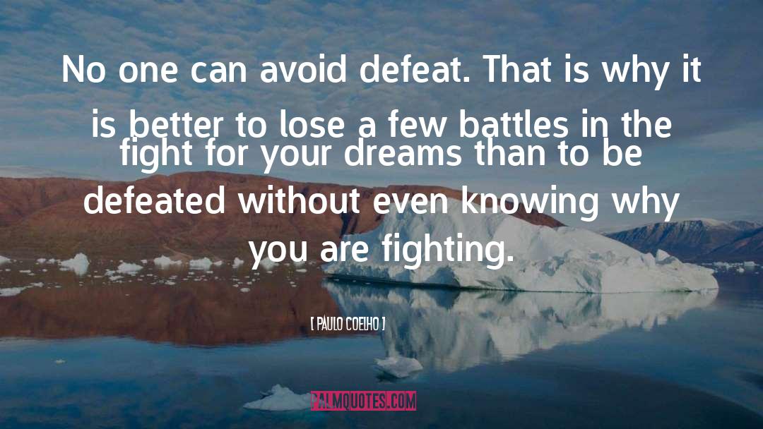 Fight For Your Dreams quotes by Paulo Coelho