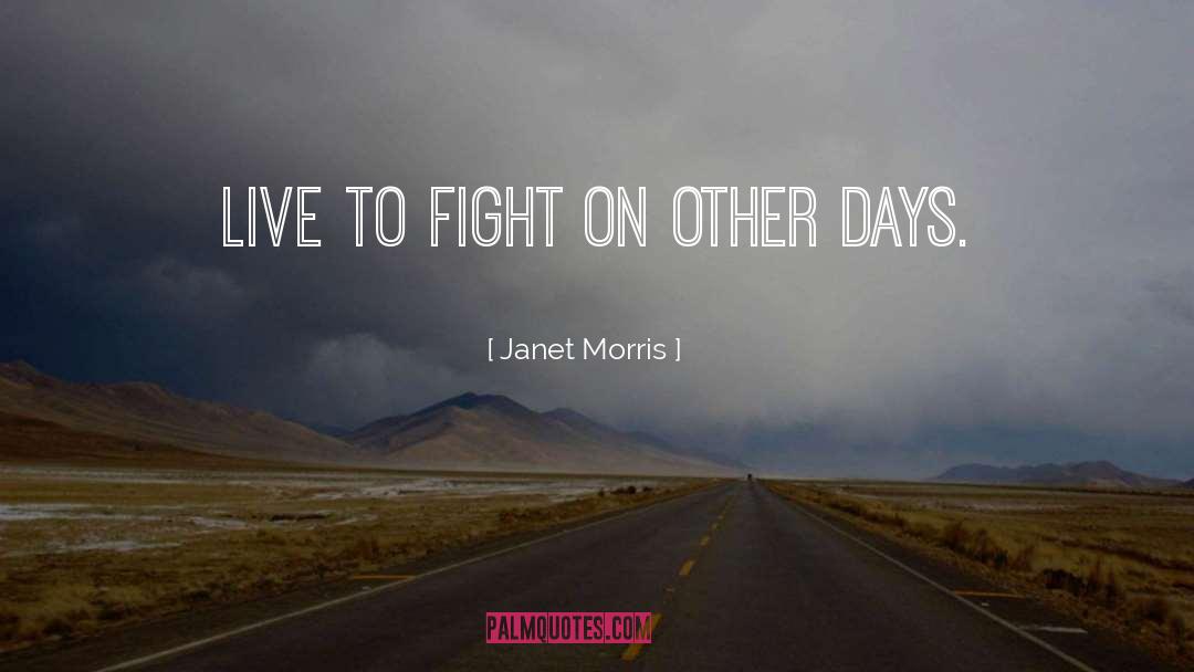 Fight On quotes by Janet Morris