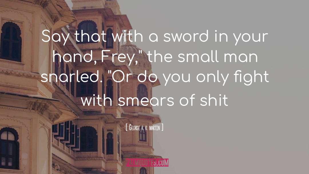 Fight Or Flight quotes by George R R Martin