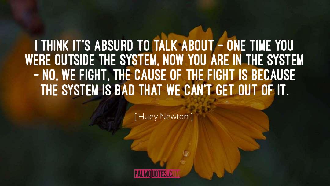 Fight System Accusation quotes by Huey Newton