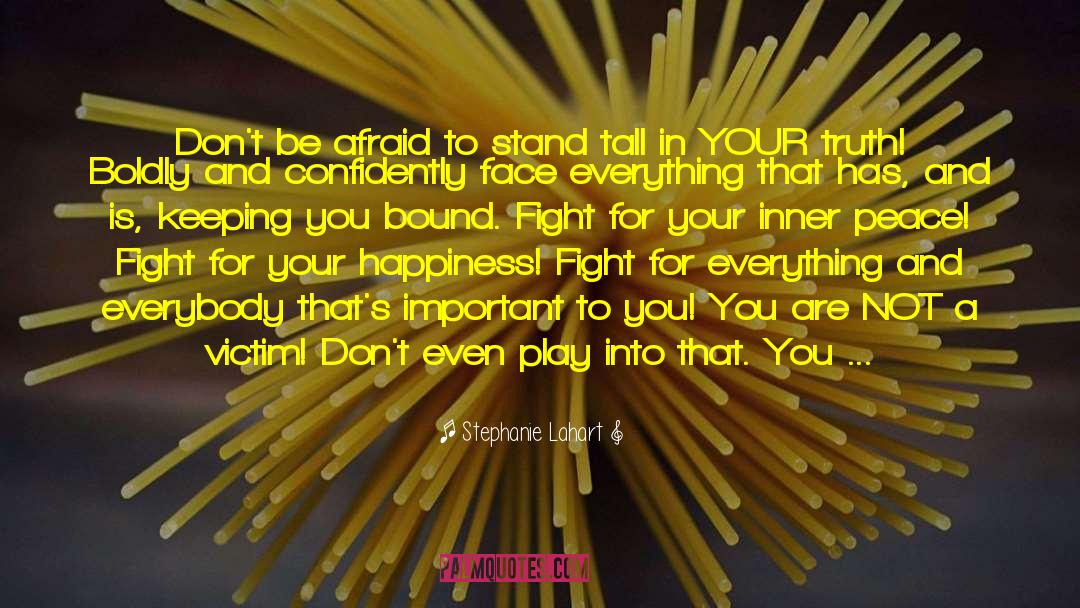 Fight The Inner Demons quotes by Stephanie Lahart