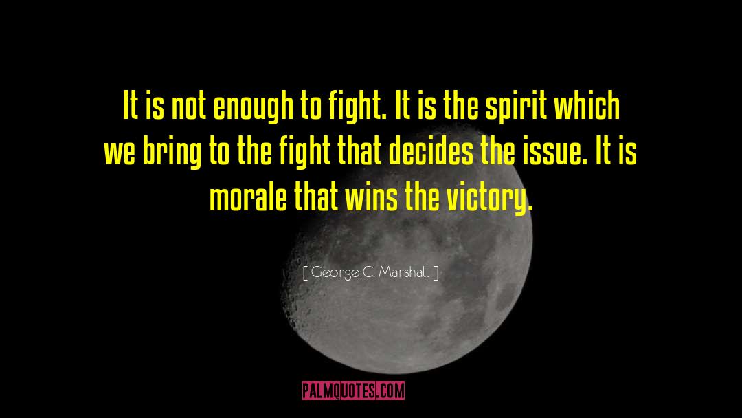 Fight To The Finish quotes by George C. Marshall