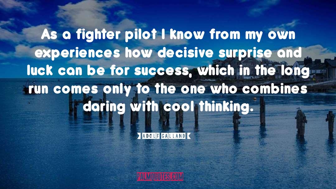 Fighter Pilot quotes by Adolf Galland