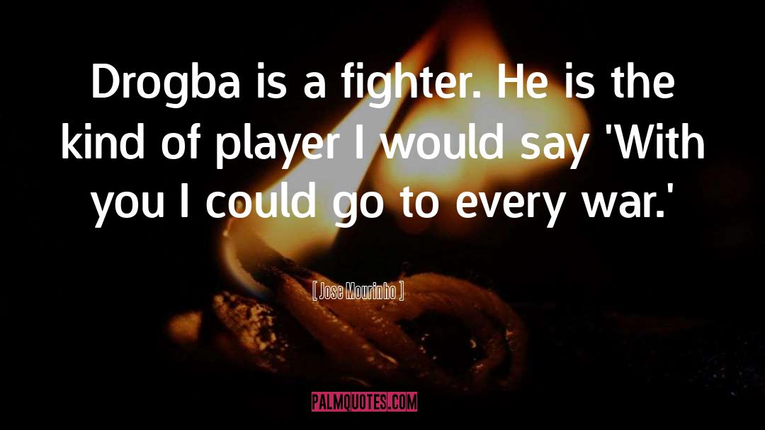 Fighter quotes by Jose Mourinho