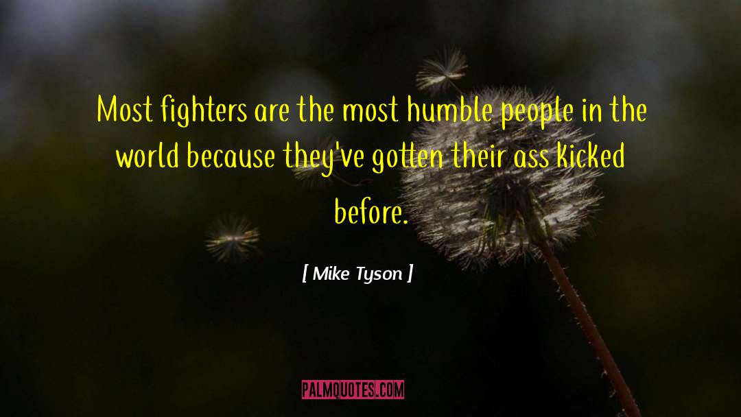 Fighters quotes by Mike Tyson