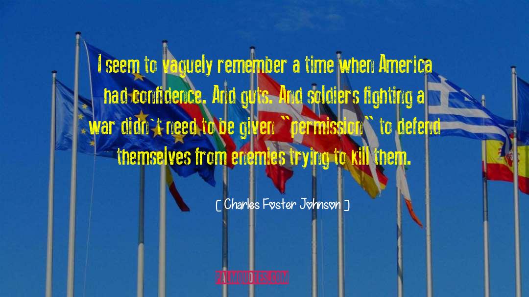 Fighting A War quotes by Charles Foster Johnson