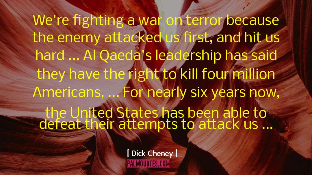 Fighting A War quotes by Dick Cheney