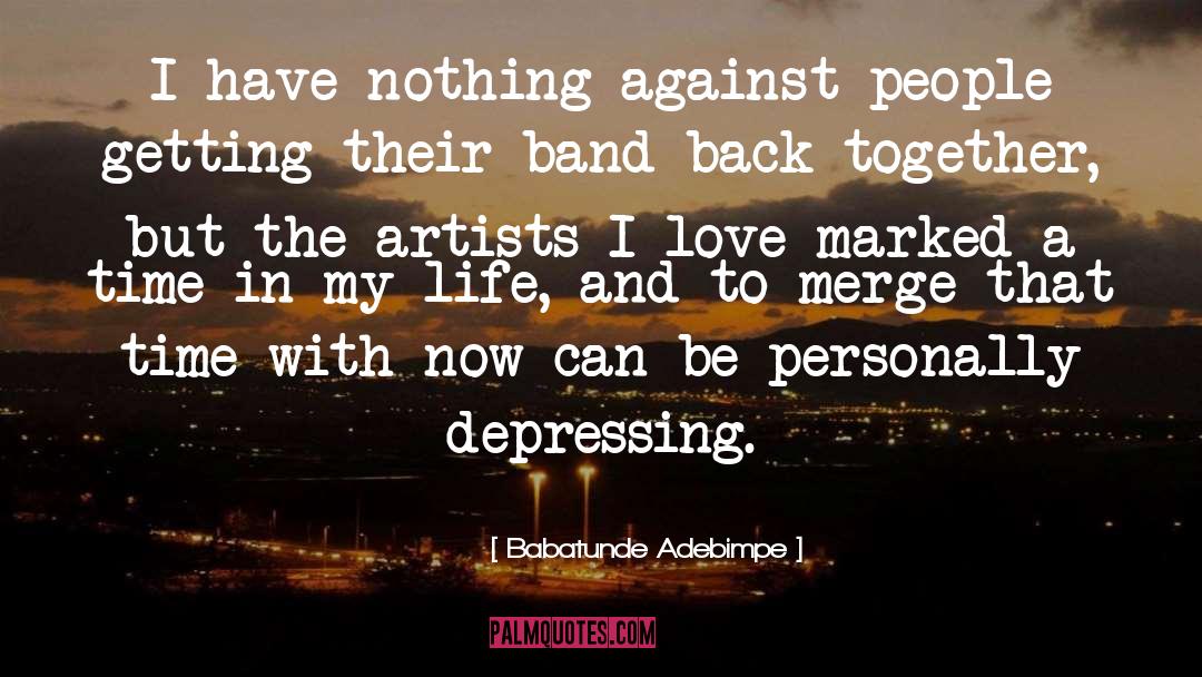 Fighting And Getting Back Together quotes by Babatunde Adebimpe