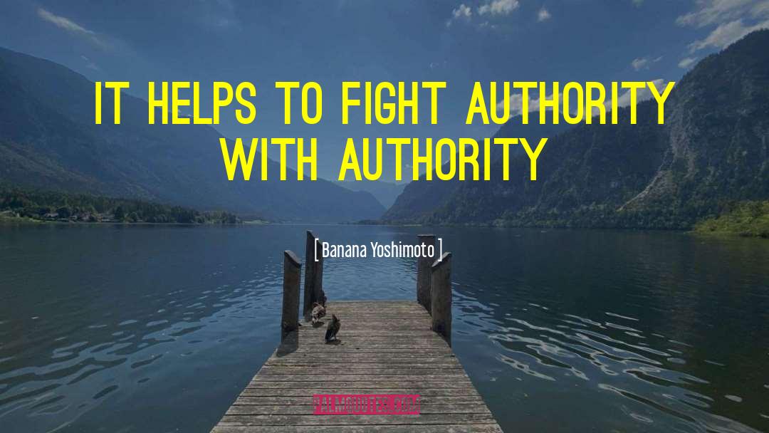 Fighting Authority quotes by Banana Yoshimoto