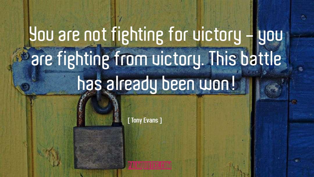 Fighting Battles quotes by Tony Evans