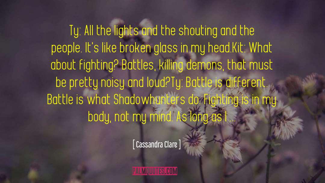 Fighting Battles quotes by Cassandra Clare