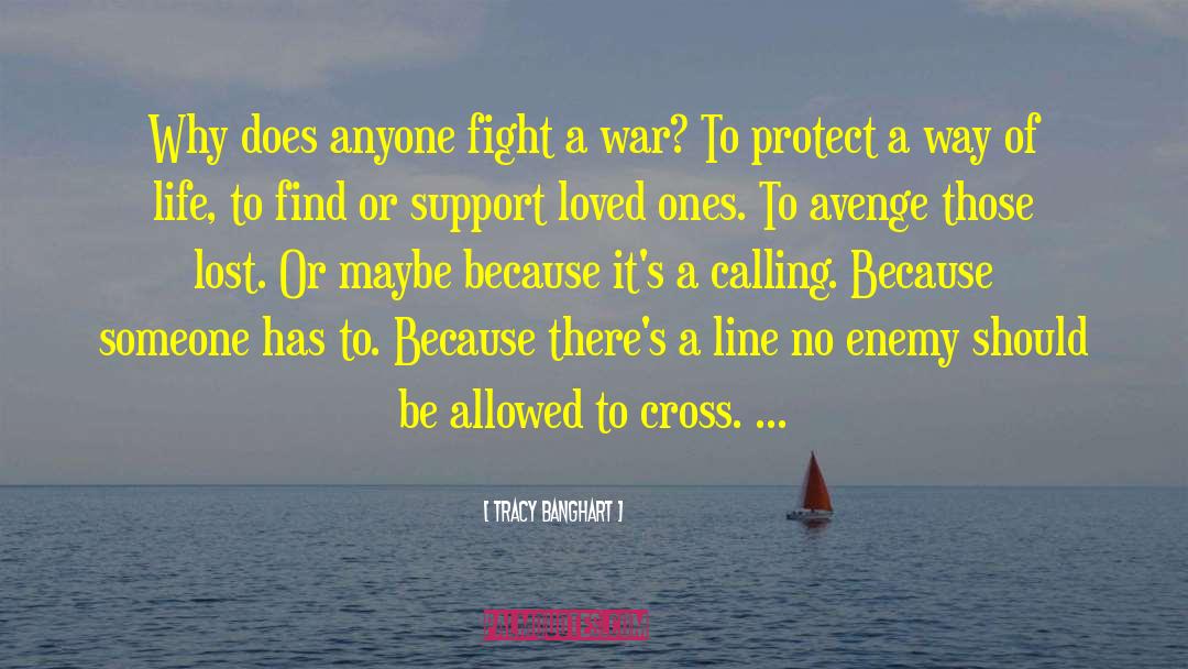Fighting Battles quotes by Tracy Banghart