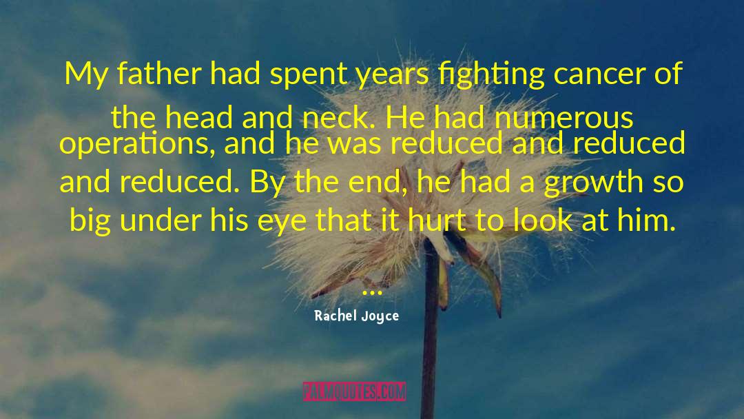 Fighting Cancer quotes by Rachel Joyce