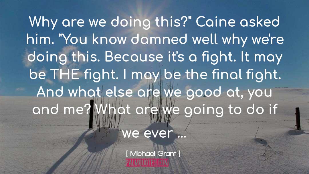 Fighting Evil quotes by Michael Grant