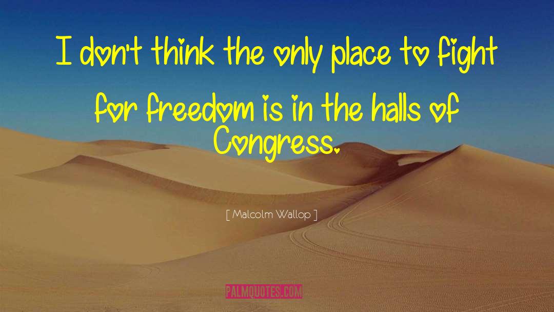 Fighting For Freedom quotes by Malcolm Wallop