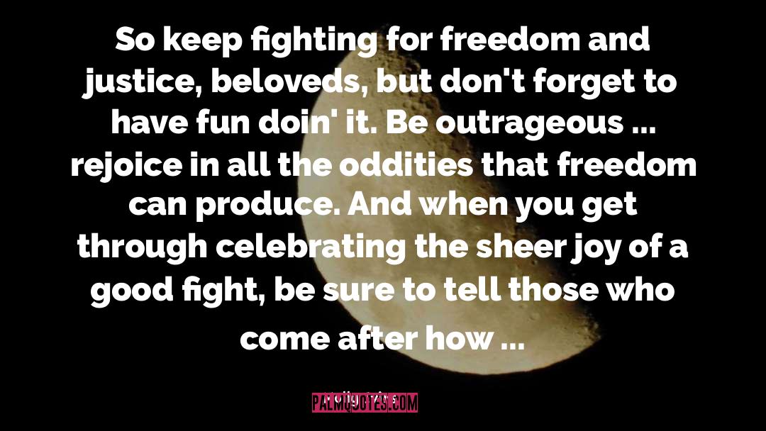 Fighting For Freedom quotes by Molly Ivins