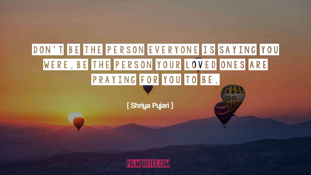 Fighting For Loved Ones quotes by Shriya Pujari